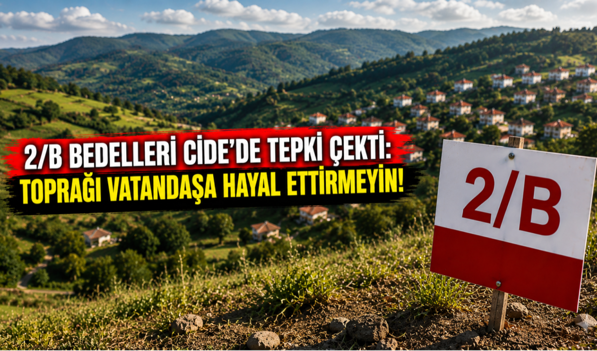2/B Bedelleri Cide’de Tepki Çekti: Toprağı Vatandaşa Hayal Ettirmeyin!