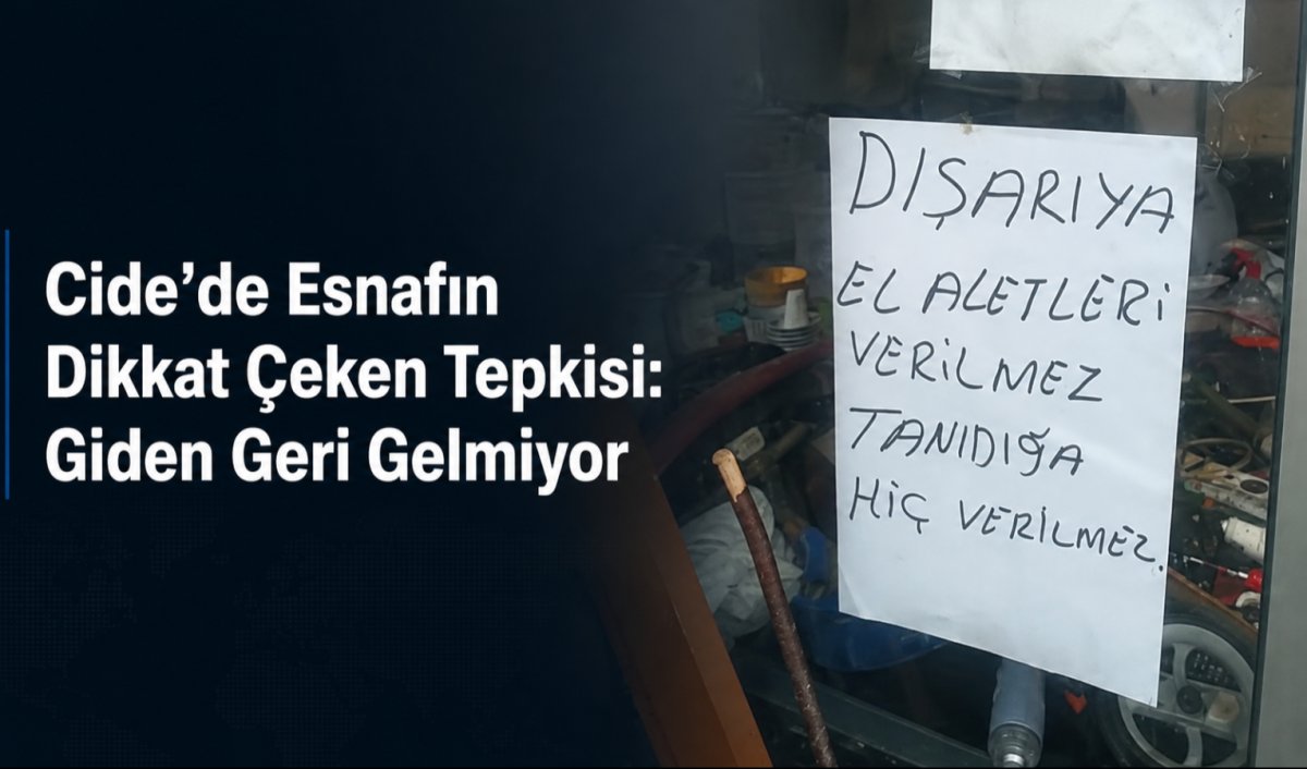 Cide’de Esnafın Dikkat Çeken Tepkisi: “Giden Geri Gelmiyor”