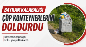Bayram Yoğunluğu Köylerde Çöp Sorununu Büyüttü