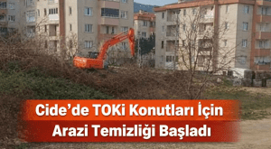 Cide’de TOKİ Konutları İçin Çalışmalar Hızlandı