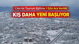 Cide’de Taşımalı Eğitime 1 Gün Daha Ara Verildi: “Kış Daha Yeni Başlıyor”