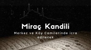 Miraç Kandili Programı Merkez Ve Köy Camilerinde İcra Edilecek