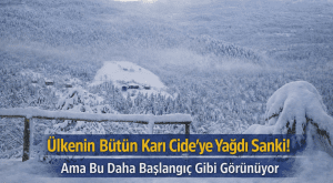Cide’nin Yüksek Kesimlerinde Kar 1,5 Metreye Ulaştı