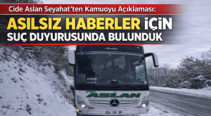 Cide Aslan Seyahat’ten Kamuoyu Açıklaması: “Asılsız Haberler İçin Suç Duyurusunda Bulunduk”