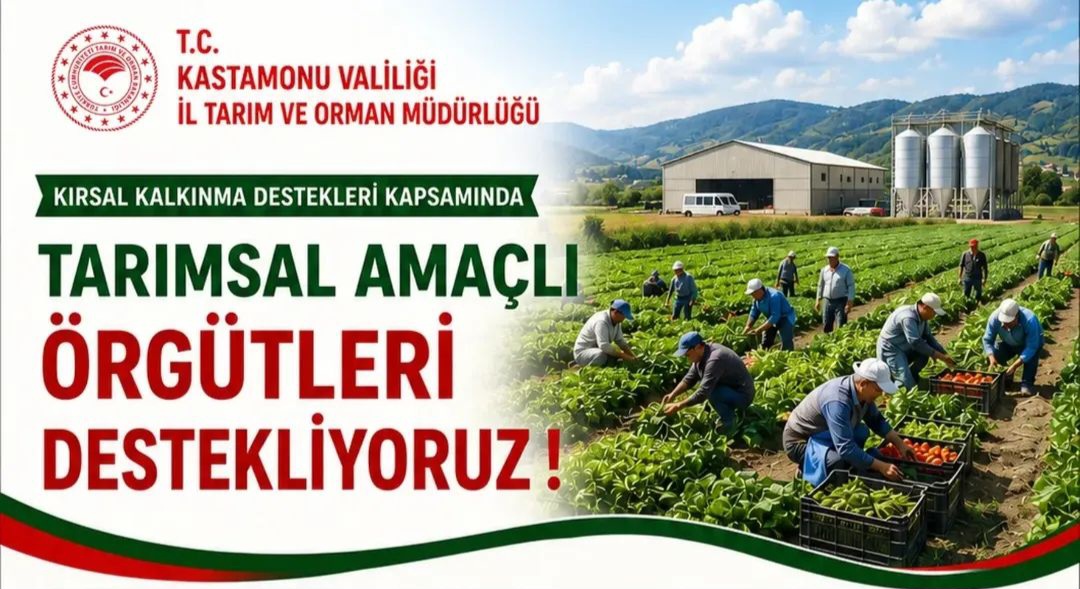 Kastamonu’da Tarımsal Amaçlı Örgütlere Büyük Destek